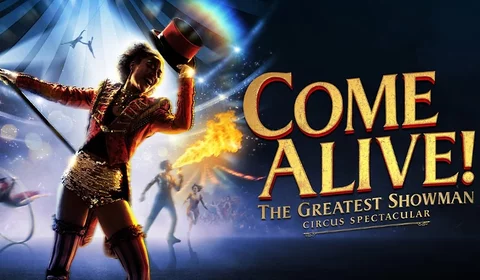Come Alive! The Greatest Showman Circus Spectacular